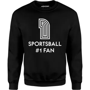 Sportsball #1 Fan - Unisex Sweatshirt