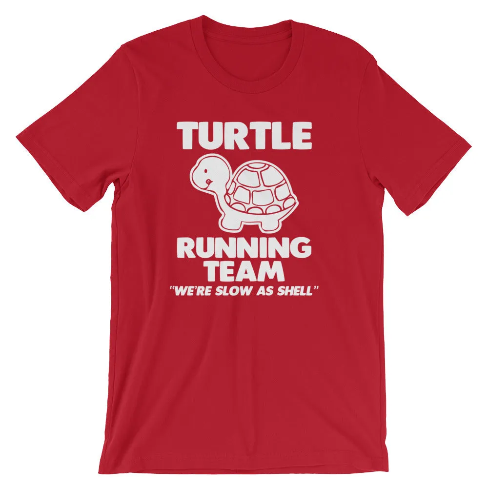 Turtle Running Team (We're Slow As Shell) T-Shirt (Unisex)